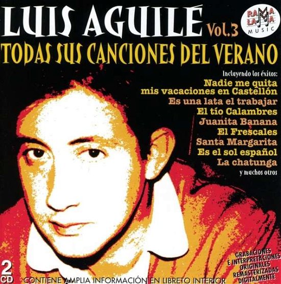 Todas Sus Cancuiones De Verano Vol 3 - Luis Aguile - Musiikki - RAMAL - 8436004063932 - perjantai 13. tammikuuta 2017