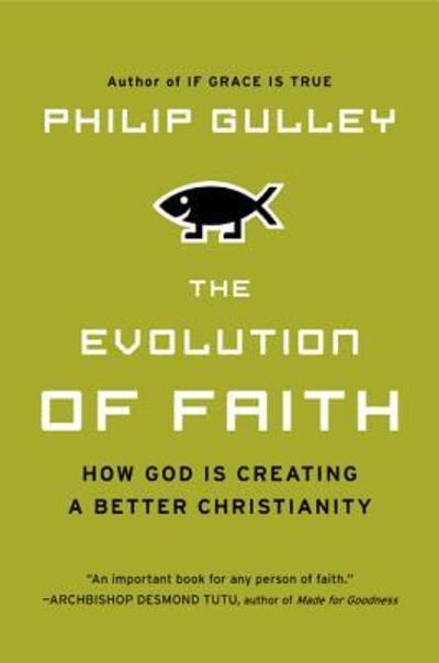Cover for Philip Gulley · The Evolution of Faith (Paperback Book) (2012)