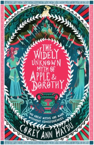 Cover for Corey Ann Haydu · Widely Unknown Myth of Apple and Dorothy (Buch) (2023)