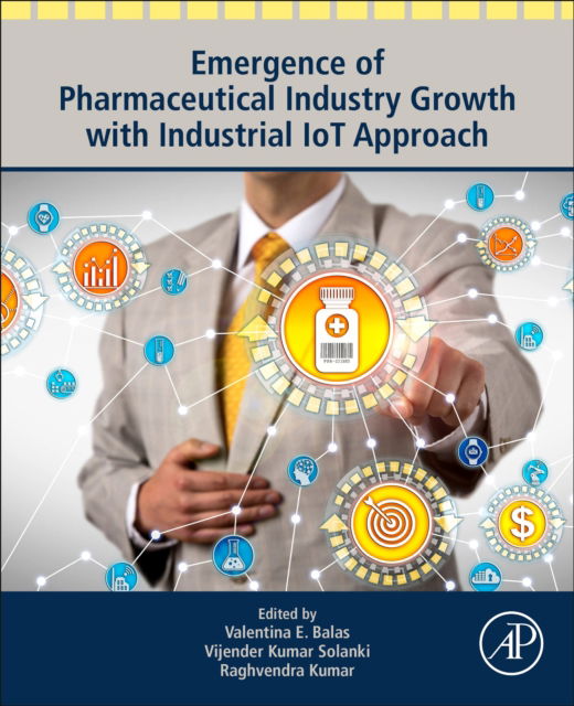 Cover for Valentina Emilia Balas · Emergence of Pharmaceutical Industry Growth with Industrial IoT Approach (Paperback Book) (2019)