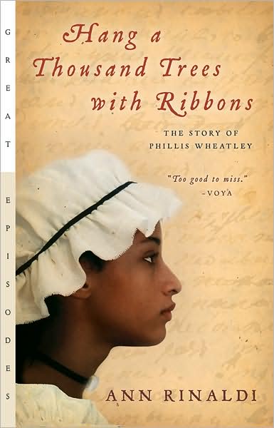 Cover for Ann Rinaldi · Hang a Thousand Trees with Ribbons: The Story of Phillis Wheatley - Great Episodes (Paperback Book) (2005)