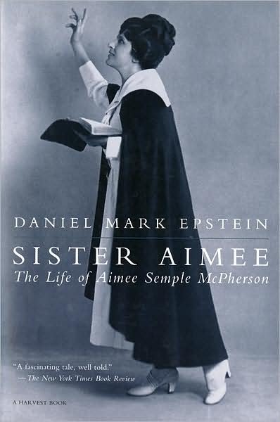 Cover for Daniel Mark Epstein · Sister Aimee: the Life of Aimee Semple Mcpherson (Paperback Bog) (1994)