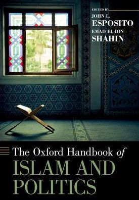 Cover for John L. Esposito · The Oxford Handbook of Islam and Politics - Oxford Handbooks (Paperback Book) (2016)