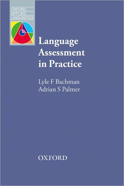 Cover for Lyle F. Bachman · Language Assessment in Practice - Oxford Applied Linguistics (Paperback Book) (2010)