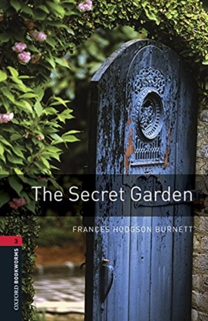 Cover for Frances Hodgson Burnett · Oxford Bookworms Library: Level 3:: The Secret Garden audio pack - Oxford Bookworms Library (Bok) (2016)