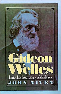 Cover for John Niven · Gideon Welles: Lincoln's Secretary of the Navy (Innbunden bok) (1973)