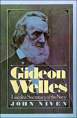 Cover for John Niven · Gideon Welles: Lincoln's Secretary of the Navy (Gebundenes Buch) (1973)