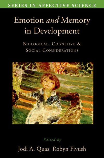 Cover for Emotion in Memory and Development: Biological, Cognitive, and Social Considerations - Series in Affective Science (Hardcover Book) (2009)