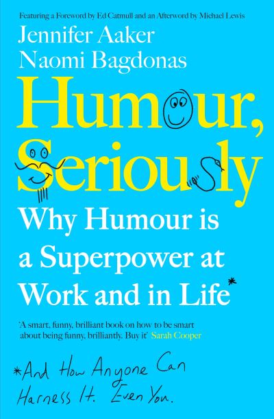 Cover for Jennifer Aaker · Humour, Seriously: Why Humour Is A Superpower At Work And In Life (Paperback Book) (2020)