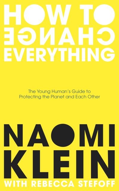 Cover for Naomi Klein · How To Change Everything (Taschenbuch) (2022)