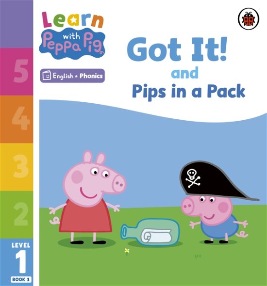 Cover for Peppa Pig · Learn with Peppa Phonics Level 1 Book 3 – Got It! and Pips in a Pack (Phonics Reader) - Learn with Peppa (Pocketbok) (2023)
