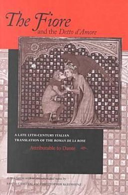 Cover for Dante Alighieri · Fiore and the Detto D'Amore, the: A Late-Thirteenth-Century Italian Translation of the Roman De La Rose Attributable to Dante Alighieri - The William and Katherine Devers Series in Dante and Medieval Italian Literature (Paperback Book) (2000)