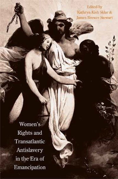 Women's Rights and Transatlantic Antislavery in the Era of Emancipation - The David Brion Davis Series - James Brewer Stewart - Books - Yale University Press - 9780300115932 - June 28, 2007