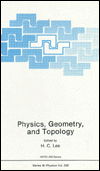 Physics, Geometry and Topology - H.C. Lee - Books - Springer - 9780306436932 - February 28, 1991