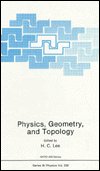 Cover for H.C. Lee · Physics, Geometry and Topology (Hardcover Book) (1991)