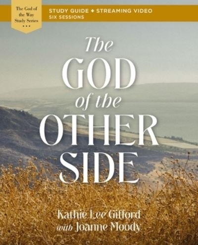 Cover for Kathie Lee Gifford · The God of the Other Side Bible Study Guide plus Streaming Video - God of The Way (Taschenbuch) (2024)