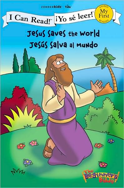 Cover for Zondervan · Jesus Saves the World / Jesus salva al mundo - I Can Read! / The Beginner's Bible / !Yo se leer! (Paperback Book) [Bilingual edition] (2009)