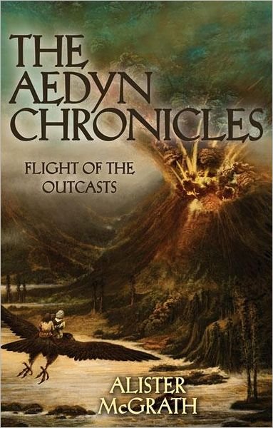 Cover for Alister E. McGrath · Flight of the Outcasts - The Aedyn Chronicles (Paperback Bog) (2011)