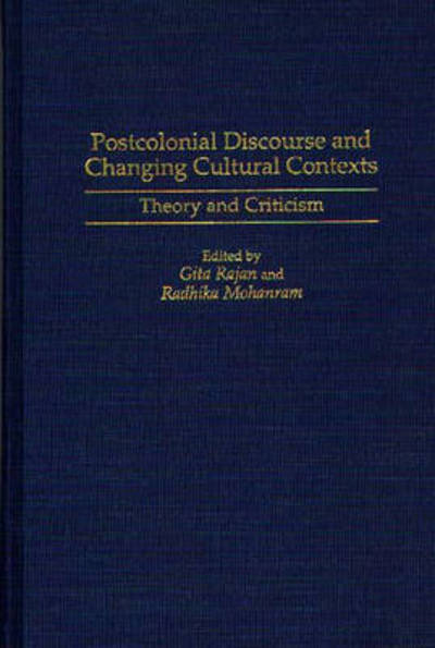 Cover for Radhika Mohanram · Postcolonial Discourse and Changing Cultural Contexts: Theory and Criticism (Hardcover Book) (1995)