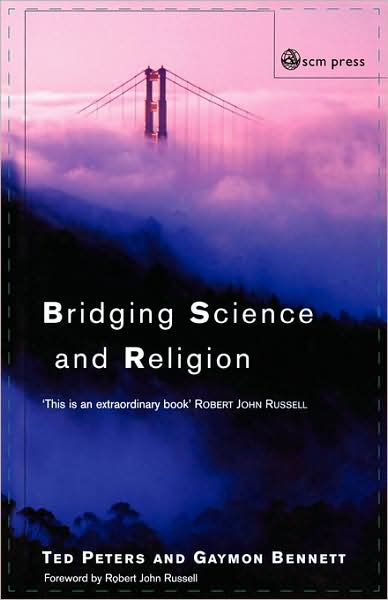 Bridging Science and Religion - Ted Peters - Books - SCM Press - 9780334028932 - November 1, 2002