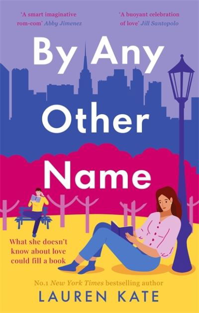 Cover for Lauren Kate · By Any Other Name: the perfect heartwarming, New York-set, enemies to lovers romcom (Paperback Bog) (2022)