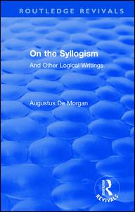 Cover for Augustus De Morgan · On the Syllogism: And Other Logical Writings - Routledge Revivals (Pocketbok) (2023)