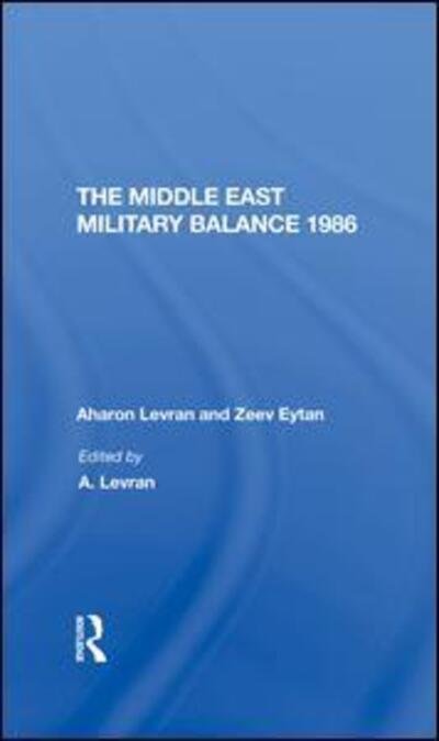 Cover for Aharon Levran · The Middle East Military Balance 1986 (Hardcover Book) (2019)