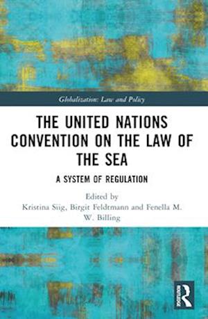 Cover for The United Nations Convention on the Law of the Sea: A System of Regulation - Globalization: Law and Policy (Paperback Book) (2025)