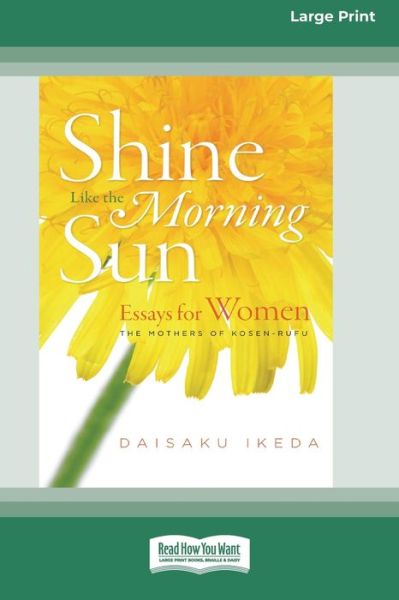 Cover for Daisaku Ikeda · Shine Like the Morning Sun [Standard Large Print 16 Pt Edition] (Paperback Book) (2018)