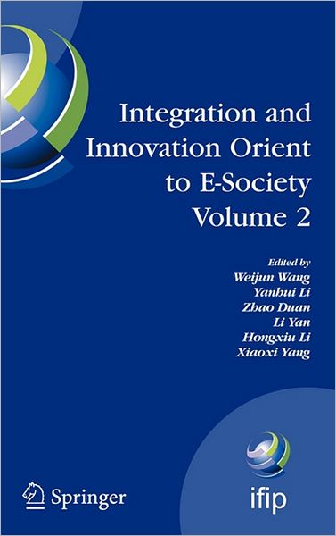 Cover for Yanhui Li · Integration and Innovation Orient to E-society: Seventh Ifip International Conference on E-business, E-services, and E-society (I3e2007), October 10-12, Wuhan, China - Ifip Advances in Information and Communication Technology (Hardcover Book) (2007)