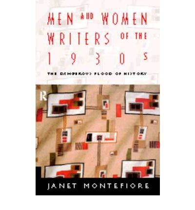 Cover for Janet Montefiore · Men and Women Writers of the 1930s: The Dangerous Flood of History (Paperback Book) (1996)