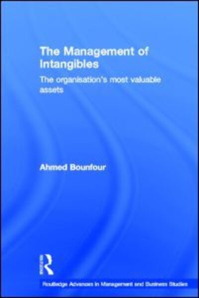 Cover for Ahmed Bounfour · The Management of Intangibles: The Organisation's Most Valuable Assets - Routledge Advances in Management and Business Studies (Hardcover Book) (2002)