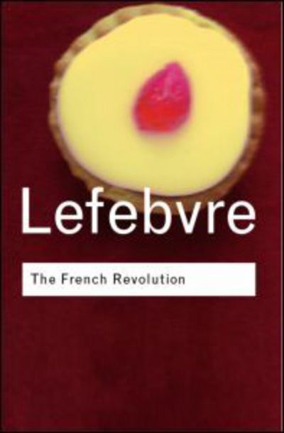 Cover for Georges Lefebvre · The French Revolution: From its Origins to 1793 - Routledge Classics (Paperback Bog) (2001)