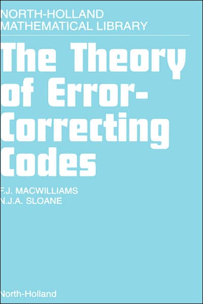 Cover for F.J. MacWilliams · The Theory of Error-Correcting Codes - North-Holland Mathematical Library (Hardcover Book) (1988)