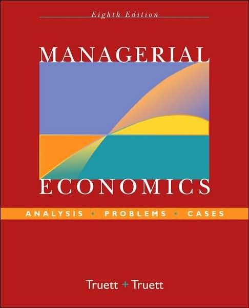 Managerial Economics: Analysis, Problems, Cases - Truett, Lila J. (The University of Texas at San Antonio, San Antonio, TX) - Kirjat - John Wiley & Sons Inc - 9780470009932 - torstai 2. helmikuuta 2006
