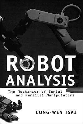 Cover for Tsai, Lung-Wen (Institute for Systems Research, University of Maryland) · Robot Analysis: The Mechanics of Serial and Parallel Manipulators (Gebundenes Buch) (1999)