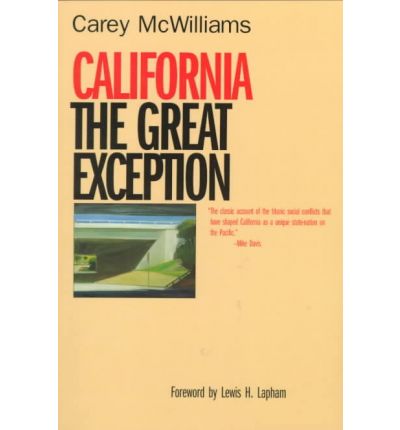California: The Great Exception - Carey McWilliams - Books - University of California Press - 9780520218932 - April 2, 1999