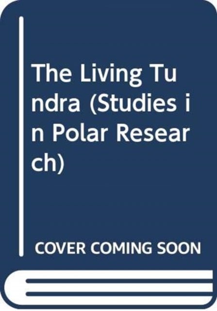 Cover for Yu I. Chernov · The Living Tundra - Studies in Polar Research (Hardcover Book) (1985)