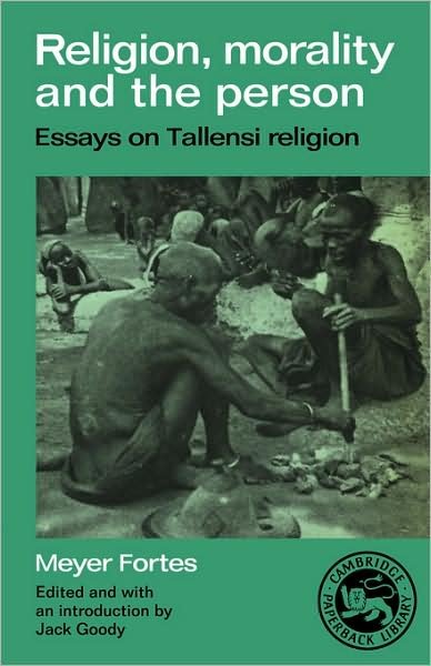 Cover for Meyer Fortes · Religion, Morality and the Person: Essays on Tallensi Religion (Taschenbuch) (1987)