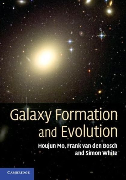 Cover for Mo, Houjun (University of Massachusetts, Amherst) · Galaxy Formation and Evolution (Innbunden bok) (2010)