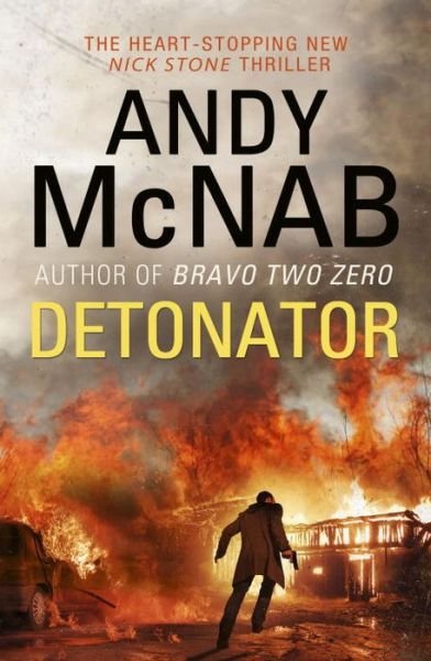 Cover for Andy McNab · Detonator: (Nick Stone Thriller 17) - Nick Stone (Paperback Book) (2016)