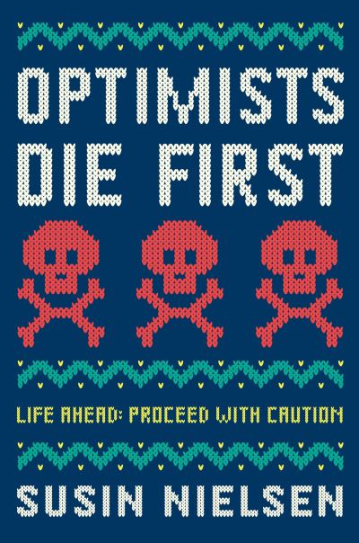 Cover for Susin Nielsen-Fernlund · Optimists die first (Book) [First edition. edition] (2018)