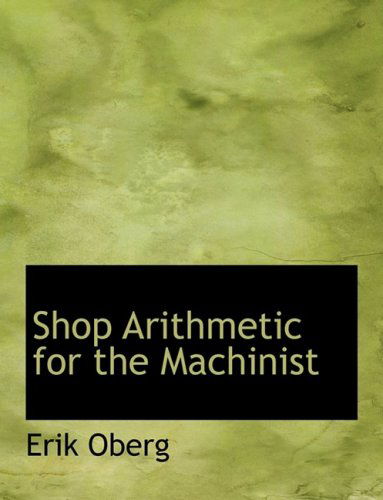 Cover for Erik Oberg · Shop Arithmetic for the Machinist (Hardcover Book) [Large Print, Lrg edition] (2008)