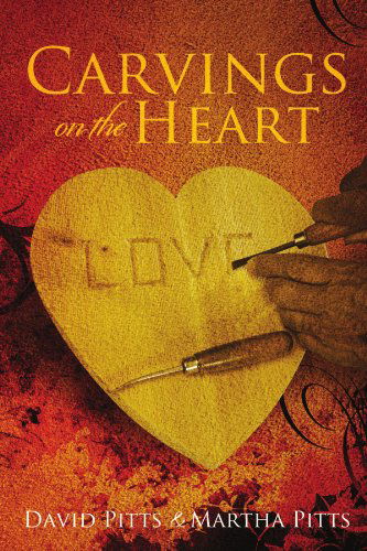 Cover for David Pitts · Carvings on the Heart (Paperback Book) (2010)