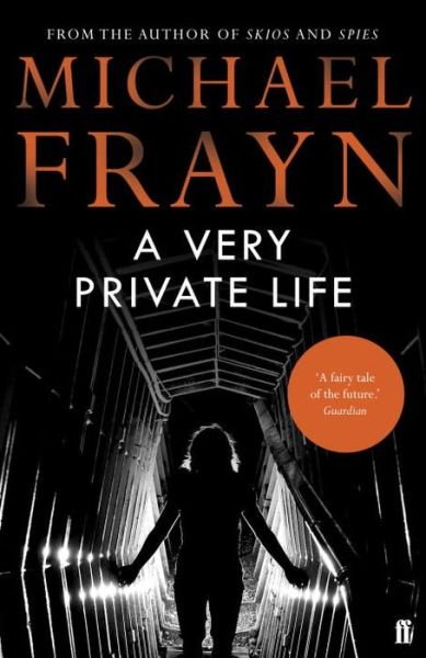 A Very Private Life - Michael Frayn - Livros - Faber & Faber - 9780571315932 - 5 de novembro de 2015