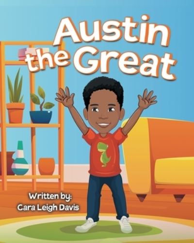 Cover for Cara Leigh Davis · Austin the Great (Paperback Book) (2021)