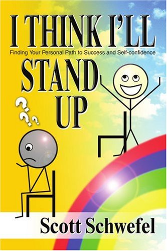 Cover for Scott Schwefel · I Think I'll Stand Up: Finding Your Personal Path to Success and Self-confidence (Paperback Book) (2004)