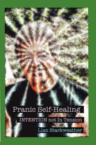 Cover for Llan Starkweather · Pranic Self-healing - Intention Not in Tension (Paperback Bog) (2007)