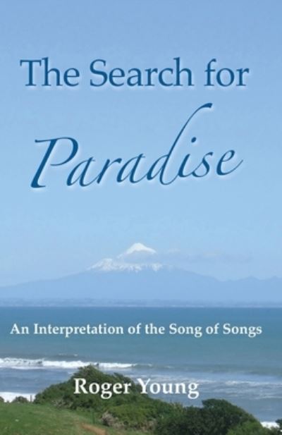 The Search for Paradise - Roger Young - Books - Nenge Books - 9780648888932 - February 18, 2022