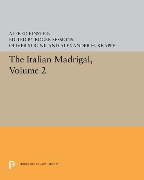Cover for Alfred Einstein · The Italian Madrigal: Volume II - Princeton Legacy Library (Gebundenes Buch) (2019)
